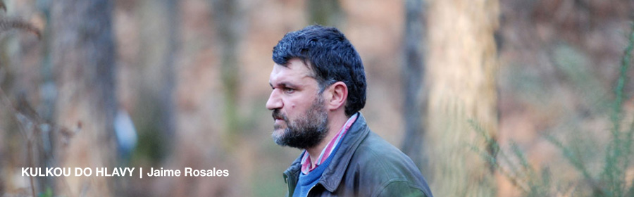 KULKOU DO HLAVY | Jaime Rosales